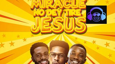 Moses Bliss - Miracle No Dey Tire Jesus ft. Festizie & Chizie