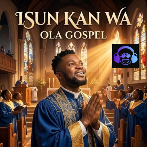 Ola Gospel – Isun Kan Wa