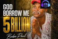 Papa Daniel - God Borrow Me 5 Billion