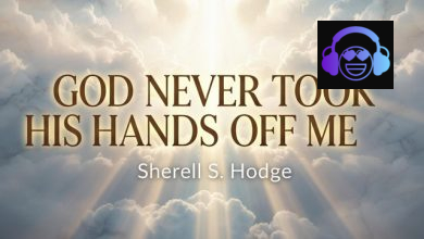 SherellHodge - God Never Took His Hands Off Me