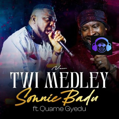 Sonnie Badu – New Twi Medley ft. Quame Gyedu