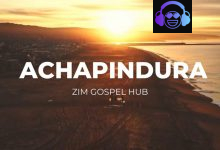Zim Gospel Hub - Achapindura