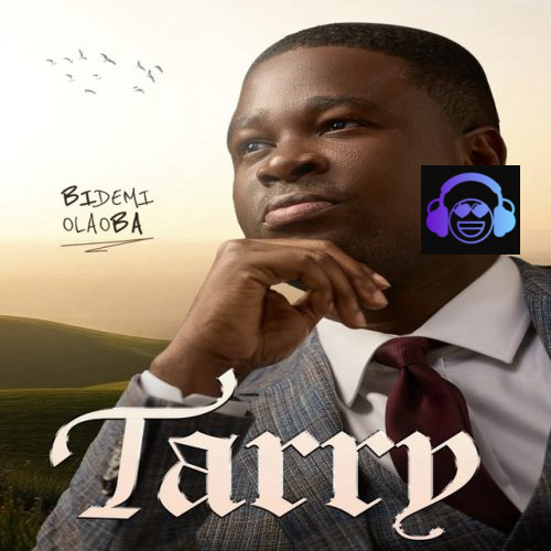 Bidemi Olaoba – I Will Tarry