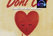 Christopher Martin - Don't Cry