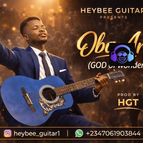 Heybee Guitar – Oba Ara (God of Wonders)