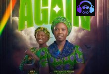 Patience Adom Afoakwa – Again ft. Naa Jacque