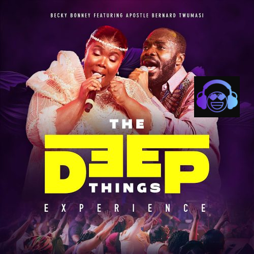 Becky Bonney - Deep Things ft. Apostle Bernard Twumasi
