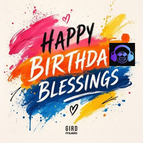 Gird Music - Happy Birthday Blessings