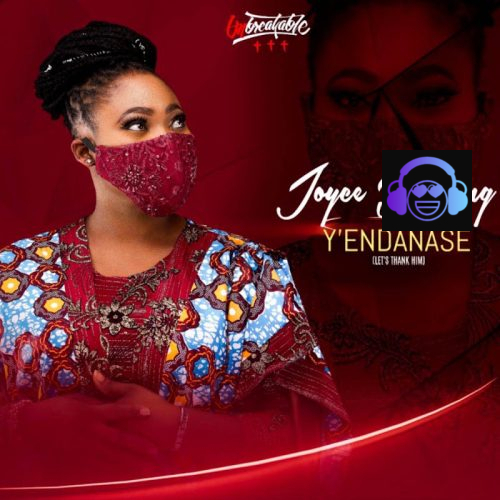 Joyce Blessing - Y'Endanase (Let's Thank Him)