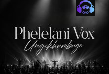 Phelelani Vox – Ungikhumbuze