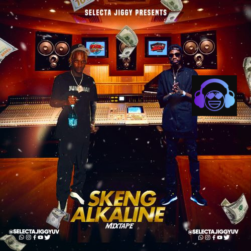Selectajiggyuv - Skeng x Alkaline Mixtape
