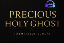 Theophilus Sunday – Precious Holy Ghost