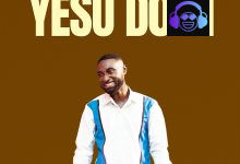 Yefter Nkansah - Yesu Do Yi