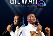 Yefter Nkansah – Gye W'ayeyi ft. Luigi Maclean