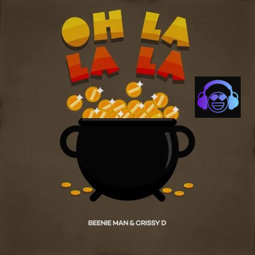 Beenie Man – Oh La La La (Caribbean Riddim) ft. Crissy D
