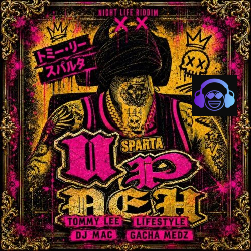 Tommy Lee Sparta – Up Deh (Night Life Riddim) ft. LIFE STYLE- DJ MAC & GachaMedz