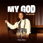 Mercy Chinwo My God You Are Good