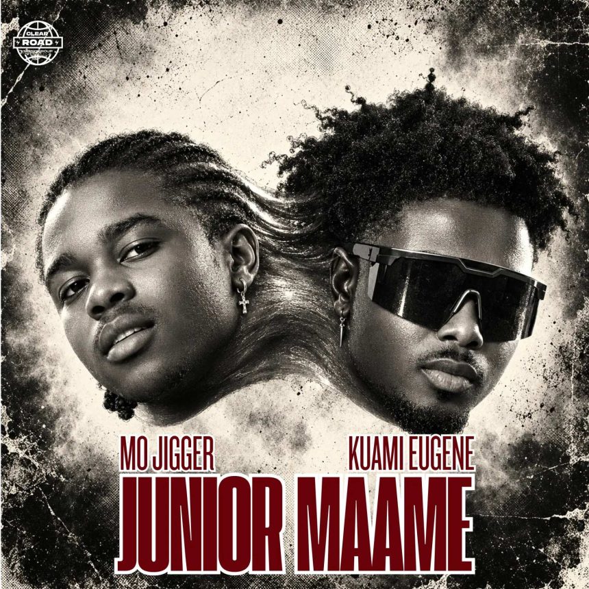 Mo Jigger Junior Maame Ft. Kuami Eugene