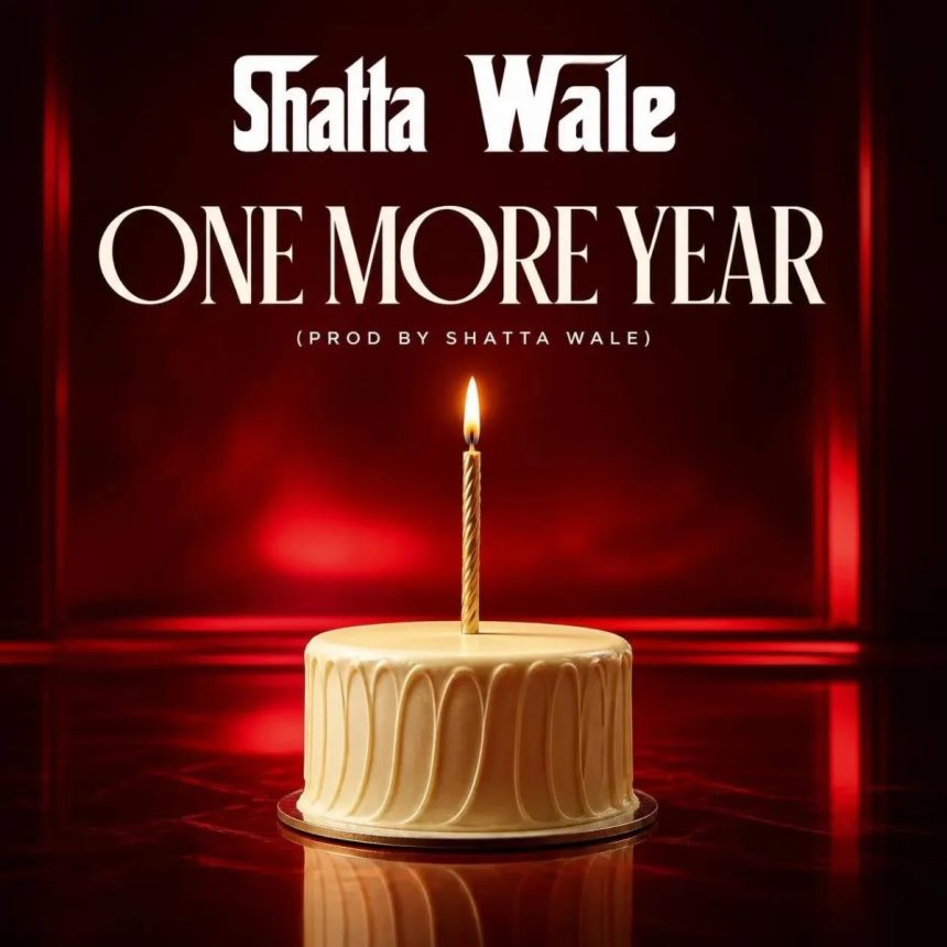 Shatta Wale One More Year